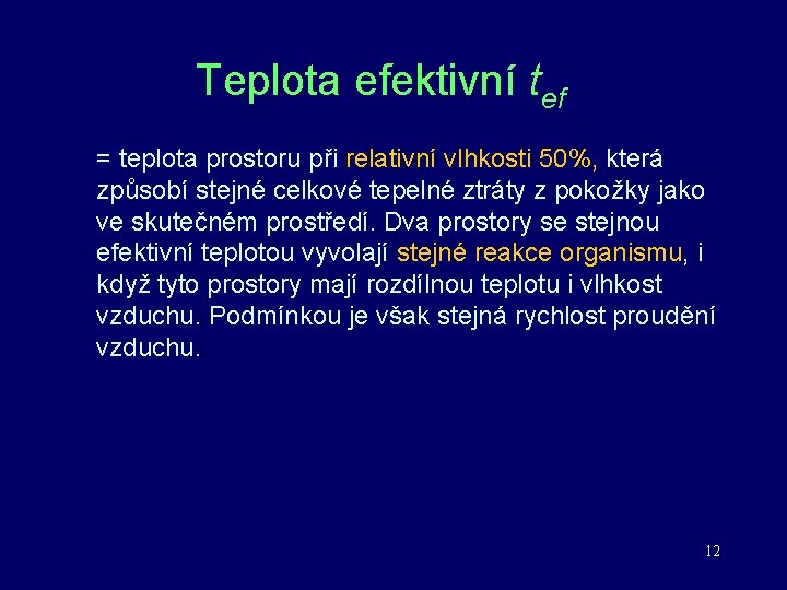 Teplota efektivní tef = teplota prostoru při relativní vlhkosti 50%, která způsobí stejné celkové