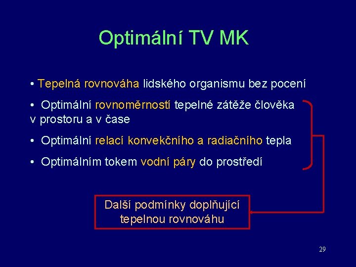 Optimální TV MK • Tepelná rovnováha lidského organismu bez pocení • Optimální rovnoměrností tepelné