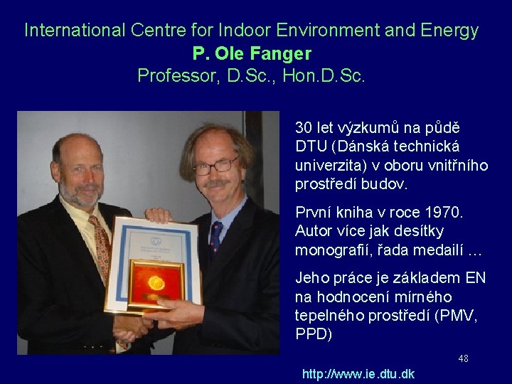 International Centre for Indoor Environment and Energy P. Ole Fanger Professor, D. Sc. ,