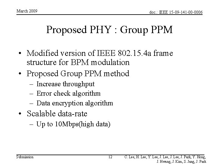 March 2009 doc. : IEEE 15 -09 -141 -00 -0006 Proposed PHY : Group March 2009 doc. : IEEE 15 -09 -141 -00 -0006 Proposed PHY : Group