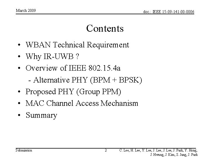 March 2009 doc. : IEEE 15 -09 -141 -00 -0006 Contents • WBAN Technical March 2009 doc. : IEEE 15 -09 -141 -00 -0006 Contents • WBAN Technical