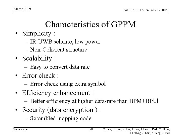 March 2009 doc. : IEEE 15 -09 -141 -00 -0006 Characteristics of GPPM • March 2009 doc. : IEEE 15 -09 -141 -00 -0006 Characteristics of GPPM •