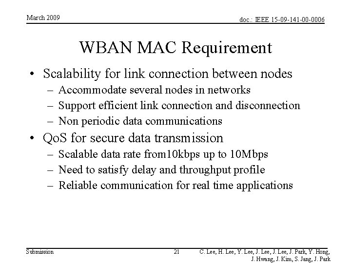 March 2009 doc. : IEEE 15 -09 -141 -00 -0006 WBAN MAC Requirement • March 2009 doc. : IEEE 15 -09 -141 -00 -0006 WBAN MAC Requirement •