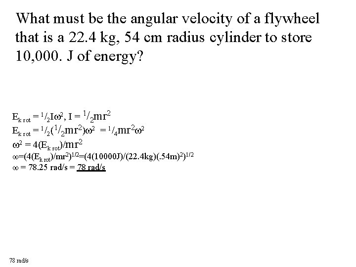 What must be the angular velocity of a flywheel that is a 22. 4