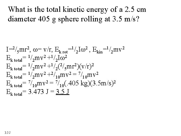 What is the total kinetic energy of a 2. 5 cm diameter 405 g