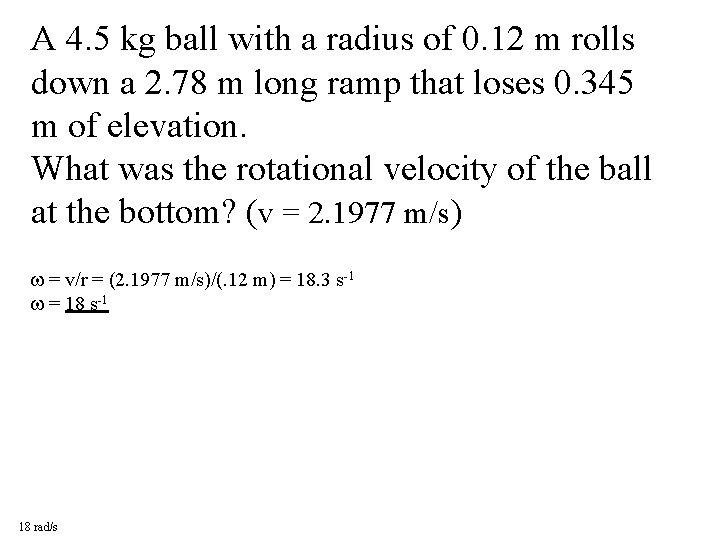 A 4. 5 kg ball with a radius of 0. 12 m rolls down