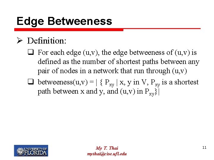 Edge Betweeness Ø Definition: q For each edge (u, v), the edge betweeness of