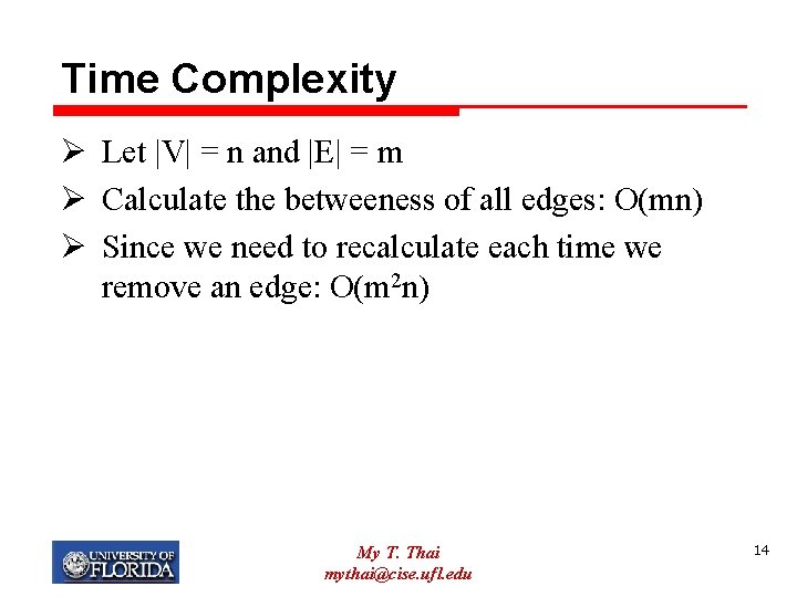 Time Complexity Ø Let |V| = n and |E| = m Ø Calculate the