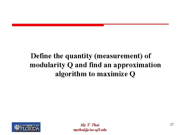 Define the quantity (measurement) of modularity Q and find an approximation algorithm to maximize