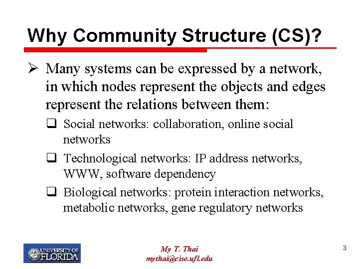 Why Community Structure (CS)? Ø Many systems can be expressed by a network, in