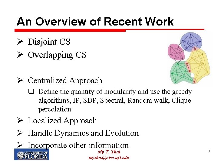 An Overview of Recent Work Ø Disjoint CS Ø Overlapping CS Ø Centralized Approach