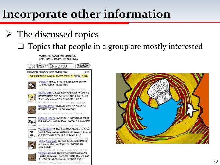 Incorporate other information Ø The discussed topics q Topics that people in a group