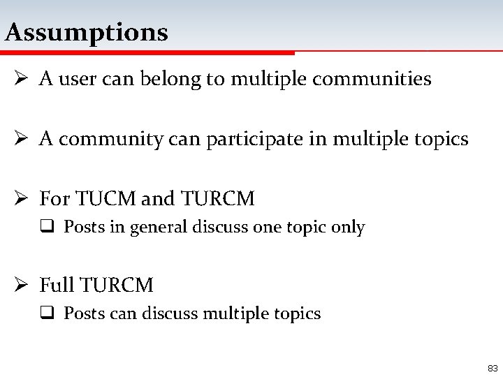 Assumptions Ø A user can belong to multiple communities Ø A community can participate