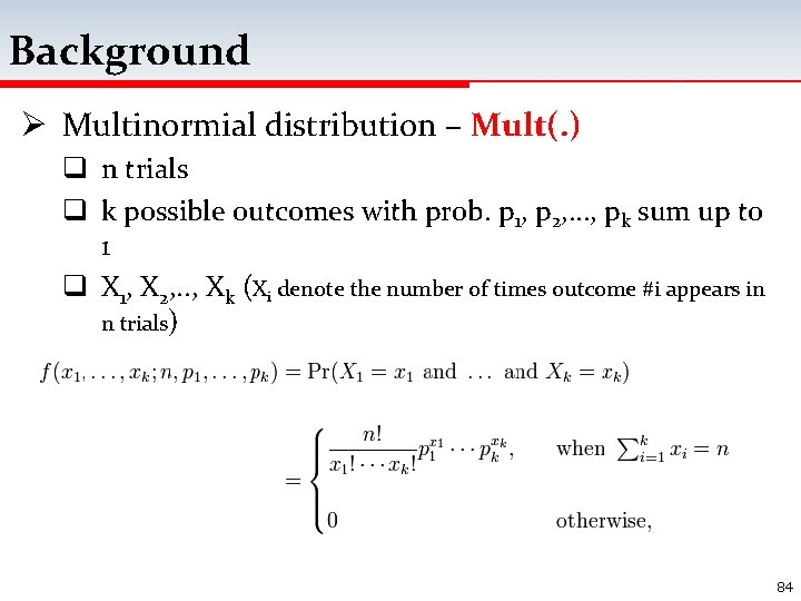 Background Ø Multinormial distribution – Mult(. ) q n trials q k possible outcomes