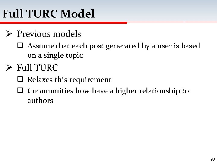 Full TURC Model Ø Previous models q Assume that each post generated by a