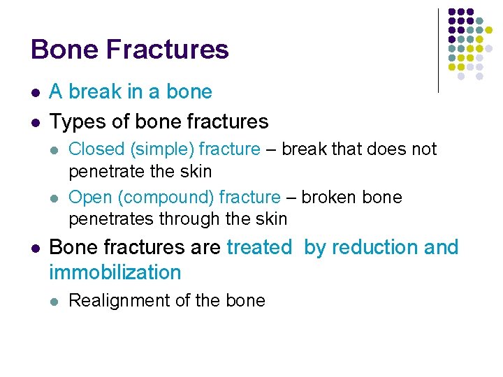 Bone Fractures l l A break in a bone Types of bone fractures l