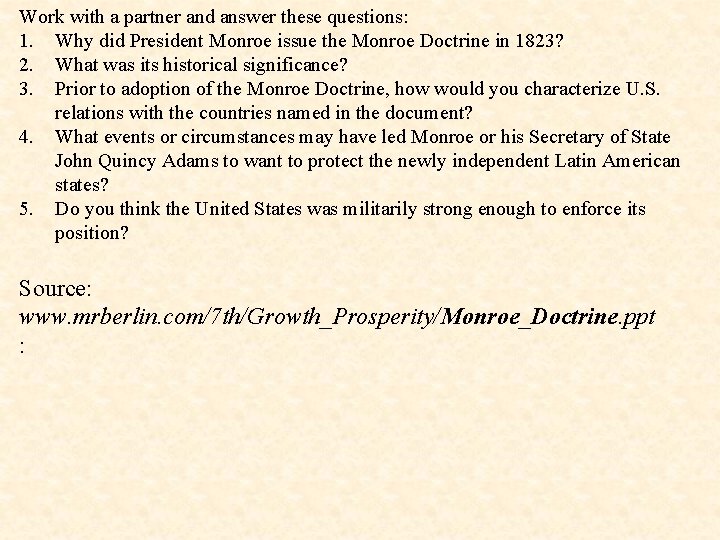 Work with a partner and answer these questions: 1. Why did President Monroe issue