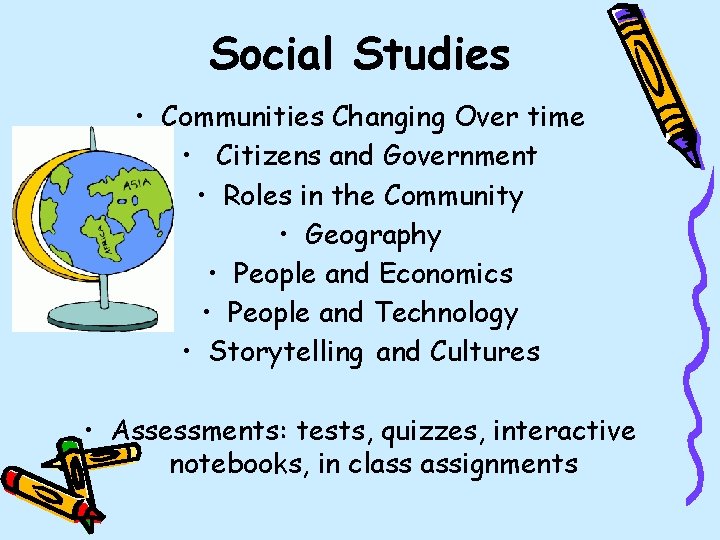 Social Studies • Communities Changing Over time • Citizens and Government • Roles in