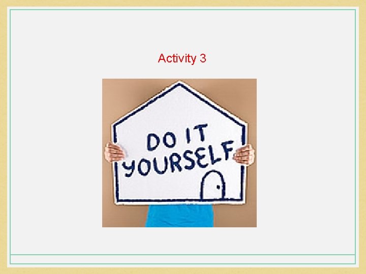 Activity 3 Activity 3