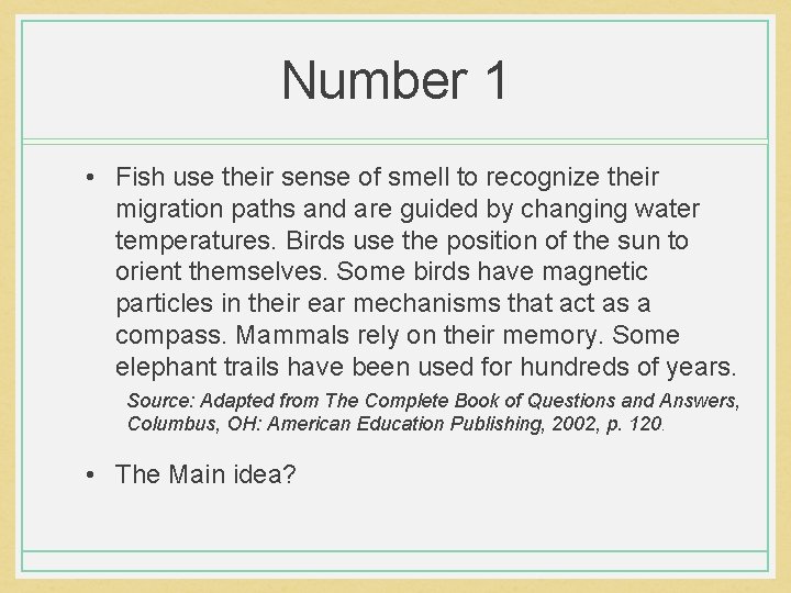 Number 1 • Fish use their sense of smell to recognize their migration paths Number 1 • Fish use their sense of smell to recognize their migration paths