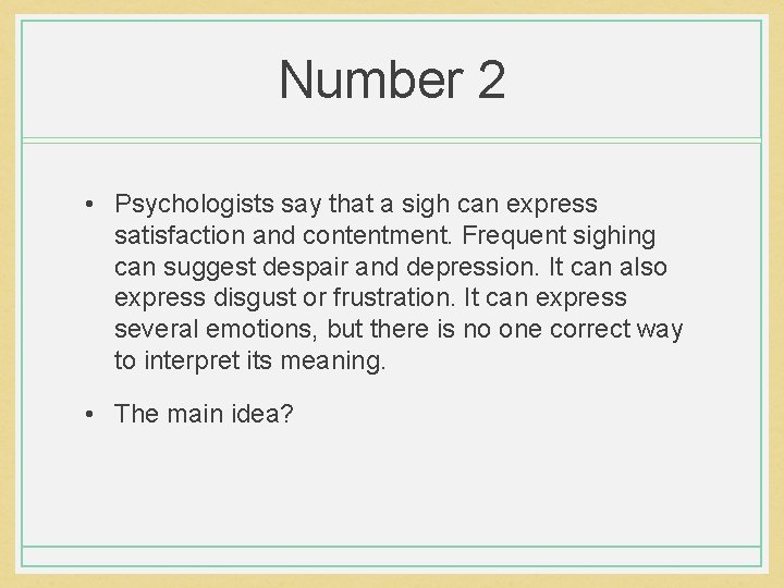 Number 2 • Psychologists say that a sigh can express satisfaction and contentment. Frequent Number 2 • Psychologists say that a sigh can express satisfaction and contentment. Frequent