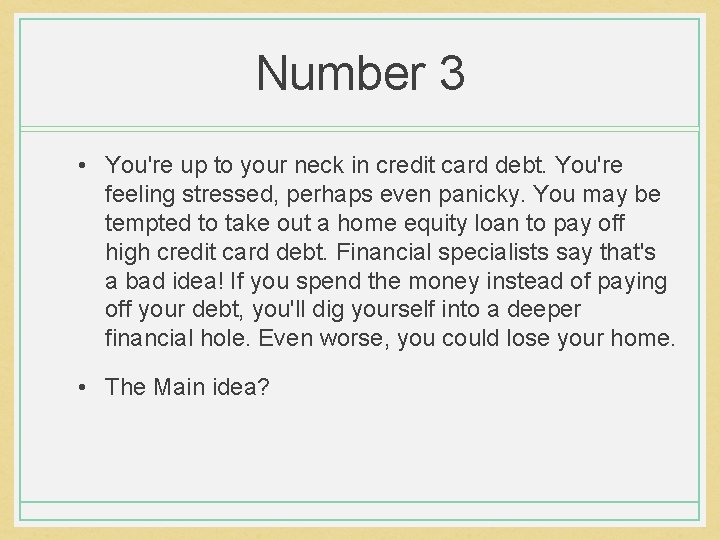 Number 3 • You're up to your neck in credit card debt. You're feeling Number 3 • You're up to your neck in credit card debt. You're feeling