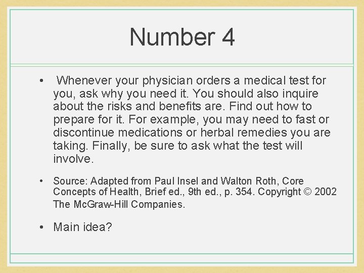 Number 4 • Whenever your physician orders a medical test for you, ask why Number 4 • Whenever your physician orders a medical test for you, ask why