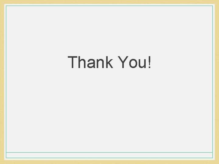 Thank You! Thank You!
