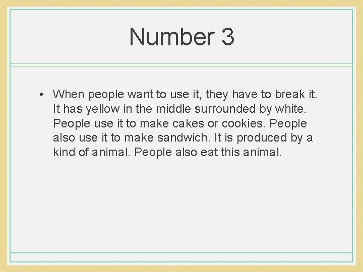 Number 3 • When people want to use it, they have to break it. Number 3 • When people want to use it, they have to break it.