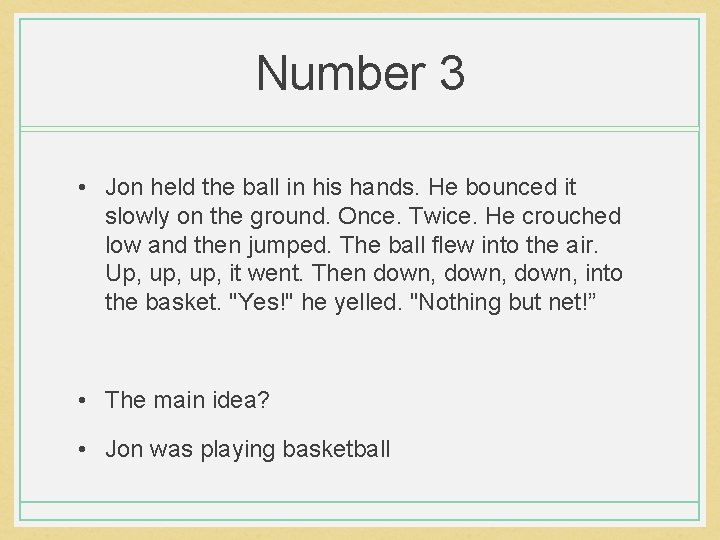 Number 3 • Jon held the ball in his hands. He bounced it slowly Number 3 • Jon held the ball in his hands. He bounced it slowly