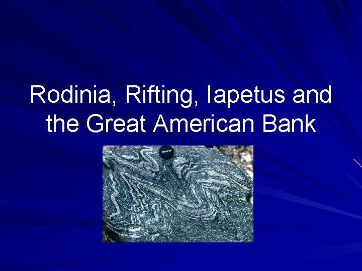 Rodinia, Rifting, Iapetus and the Great American Bank 