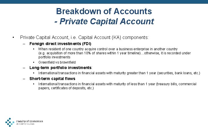 Breakdown of Accounts - Private Capital Account • Private Capital Account, i. e. Capital