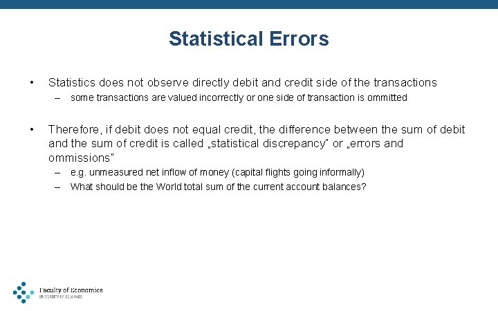 Statistical Errors • Statistics does not observe directly debit and credit side of the