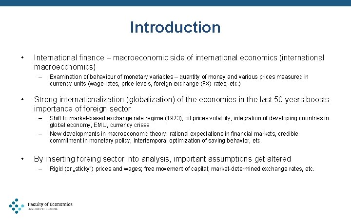 Introduction • International finance – macroeconomic side of international economics (international macroeconomics) – •