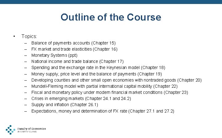 Outline of the Course • Topics: – – – Balance of payments accounts (Chapter