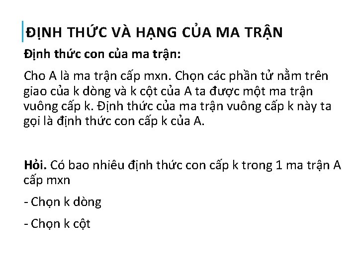 ĐỊNH THỨC VÀ HẠNG CỦA MA TRẬN Định thức con của ma trận: Cho