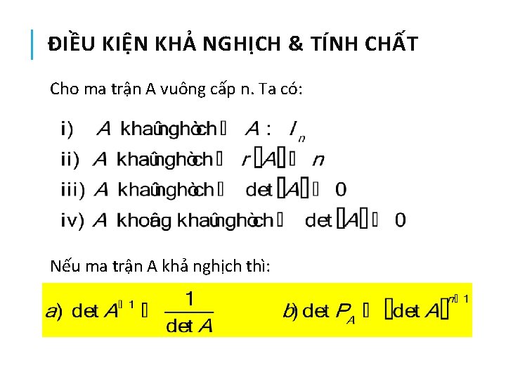 ĐIỀU KIỆN KHẢ NGHỊCH & TÍNH CHẤT Cho ma trận A vuông cấp n.