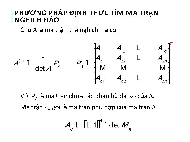 PHƯƠNG PHÁP ĐỊNH THỨC TÌM MA TRẬN NGHỊCH ĐẢO Cho A là ma trận