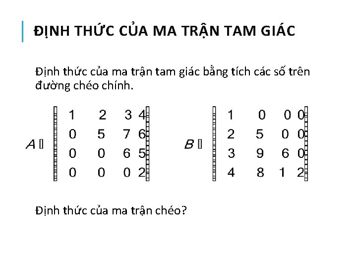 ĐỊNH THỨC CỦA MA TRẬN TAM GIÁC Định thức của ma trận tam giác