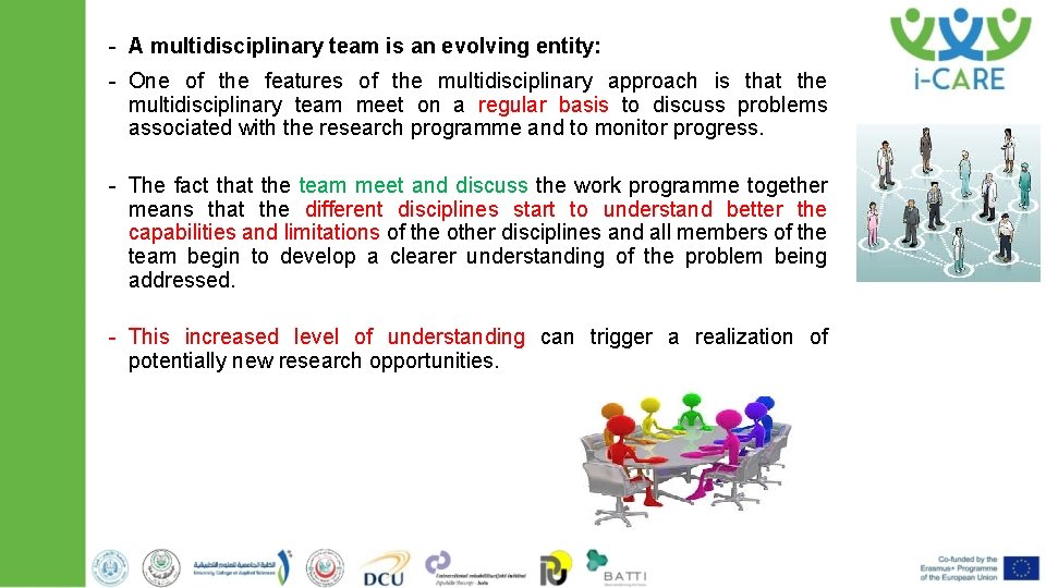 - A multidisciplinary team is an evolving entity: - One of the features of