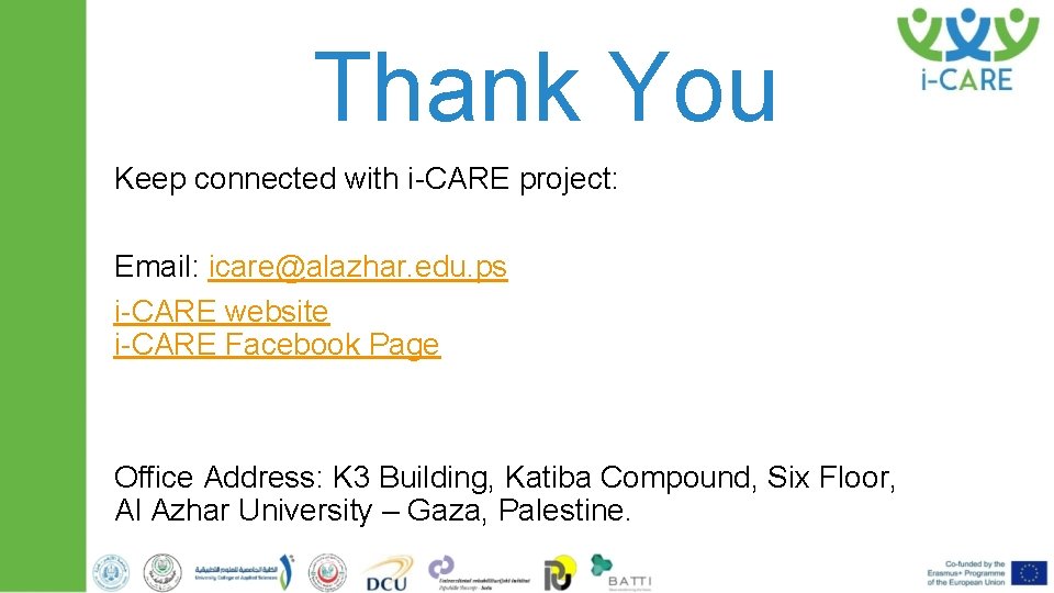Thank You Keep connected with i-CARE project: Email: icare@alazhar. edu. ps i-CARE website i-CARE