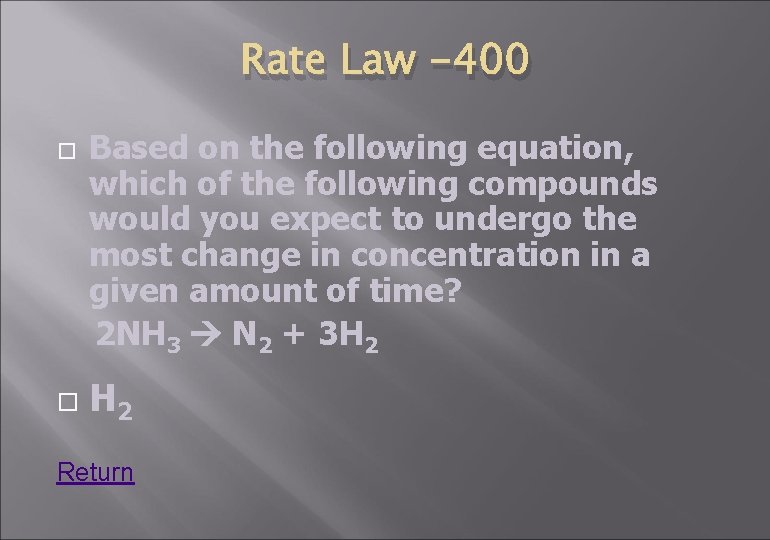 Rate Law -400 Based on the following equation, which of the following compounds would