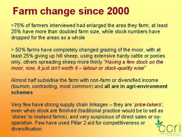 Farm change since 2000 >75% of farmers interviewed had enlarged the area they farm,