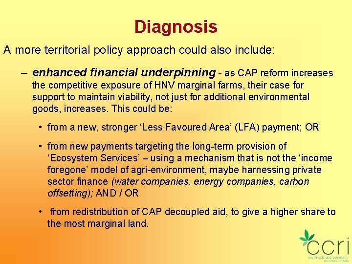 Diagnosis A more territorial policy approach could also include: – enhanced financial underpinning -