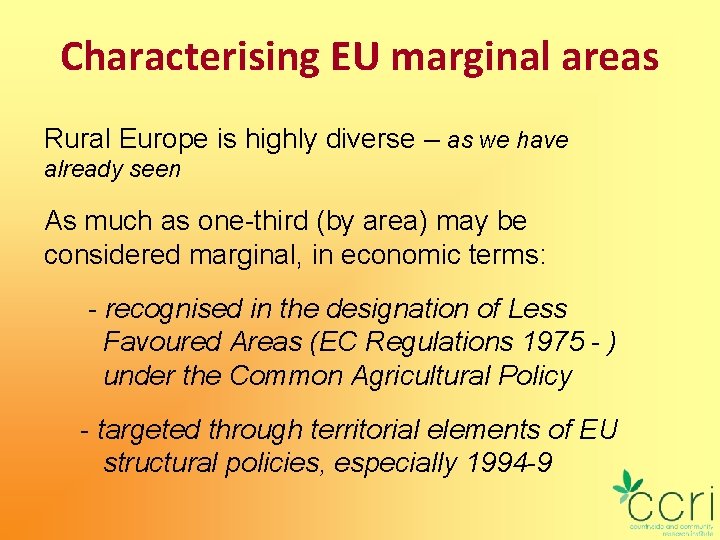 Characterising EU marginal areas Rural Europe is highly diverse – as we have already