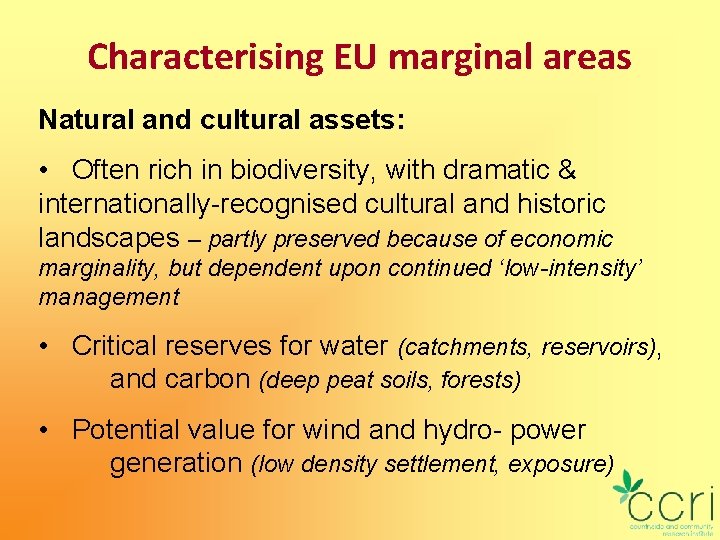 Characterising EU marginal areas Natural and cultural assets: • Often rich in biodiversity, with
