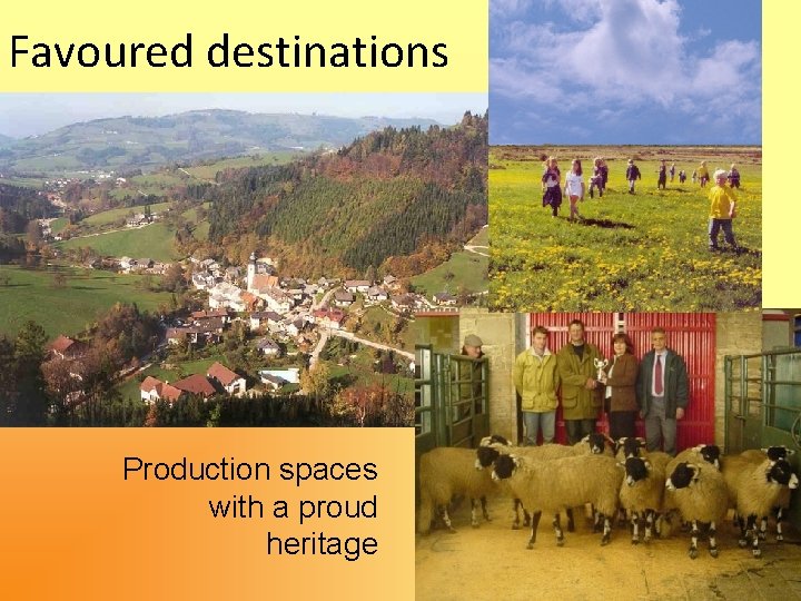 Favoured destinations Production spaces with a proud heritage 