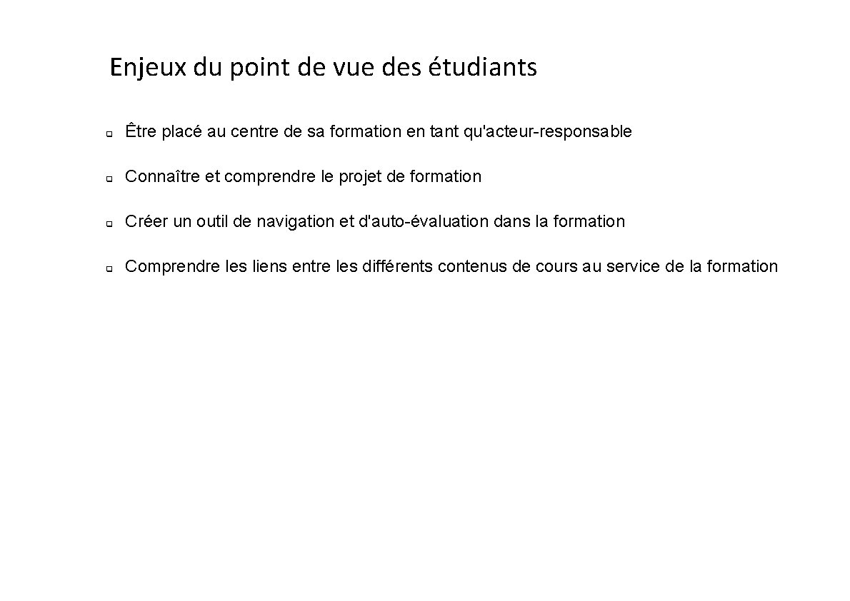 Enjeux du point de vue des étudiants Être placé au centre de sa formation Enjeux du point de vue des étudiants Être placé au centre de sa formation