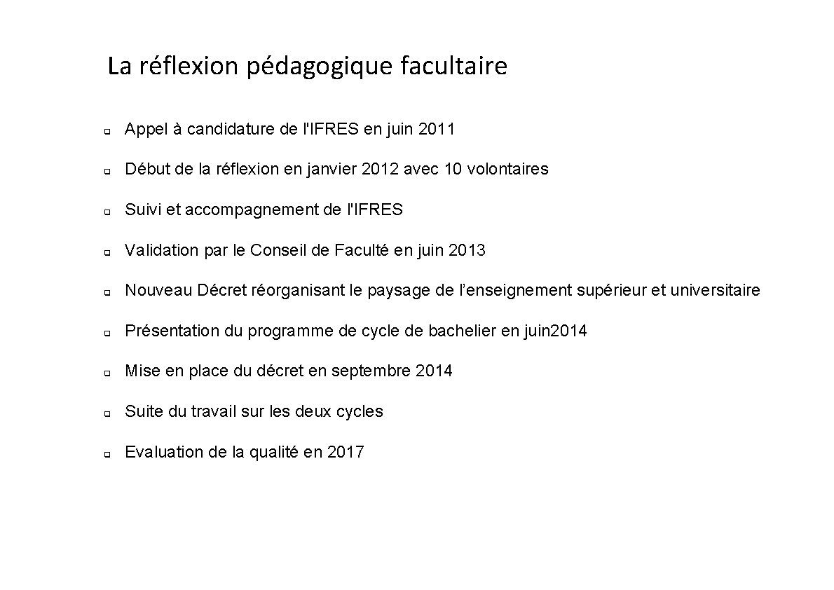 La réflexion pédagogique facultaire Appel à candidature de l'IFRES en juin 2011 Début de La réflexion pédagogique facultaire Appel à candidature de l'IFRES en juin 2011 Début de