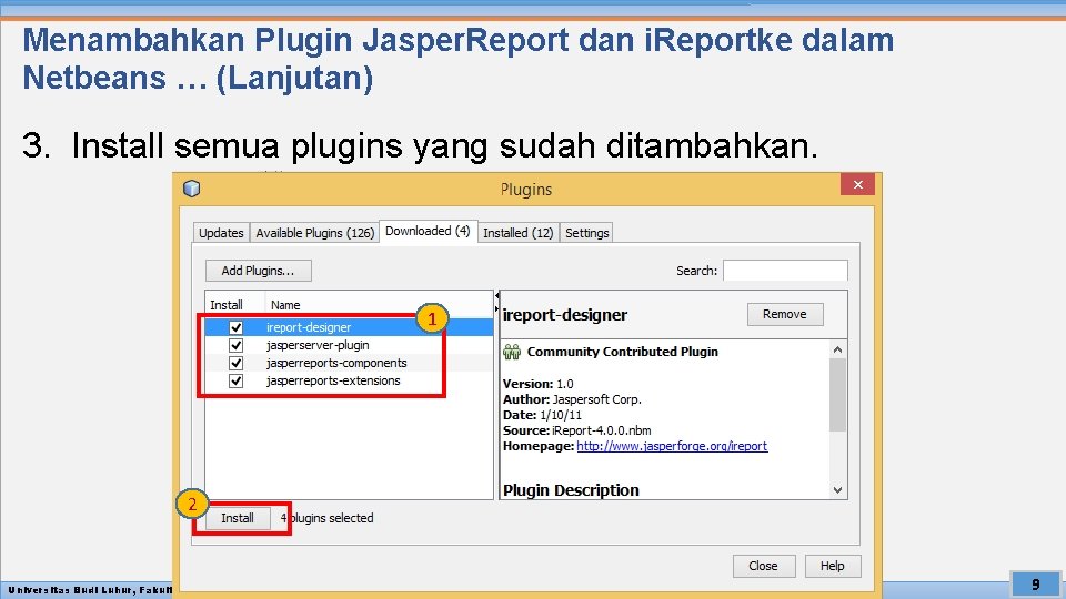 Menambahkan Plugin Jasper. Report dan i. Reportke dalam Netbeans … (Lanjutan) 3. Install semua